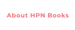 About HPN Books